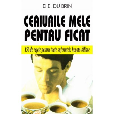 Ceaiurile mele pentru ficat