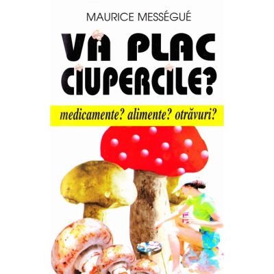 Vă plac ciupercile?
