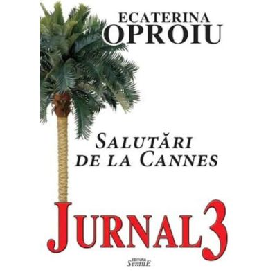 Jurnal 3. Salutări de la Cannes