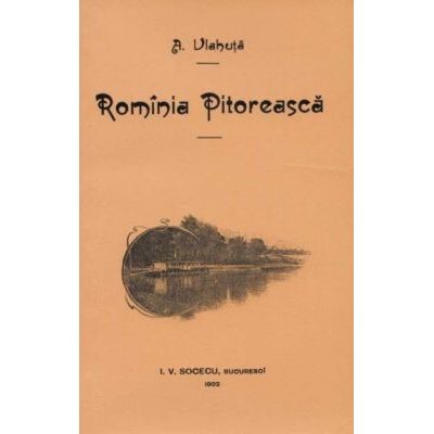 România pitorească. Al. Vlahuță