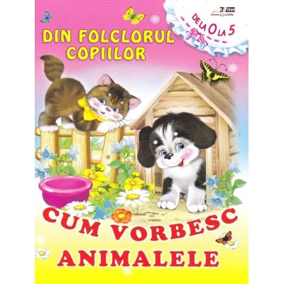 Cum vorbesc animalele. Din folclorul copiilor