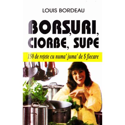 Borșuri, ciorbe, supe