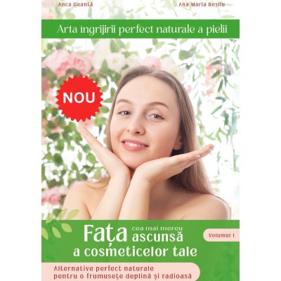 Arta îngrijirii perfect naturale a pielii. Volumul 1