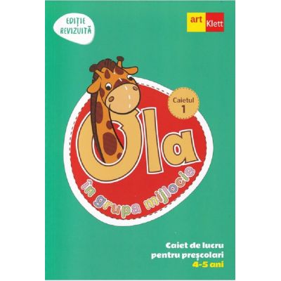 Ola în grupa mijlocie. 4-5 ani. Caiet de lucru pentru preșcolari. Caietul 1