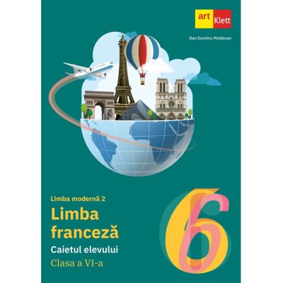 Limba franceză. Limba modernă 2. Caietul elevului. Clasa a VI-a