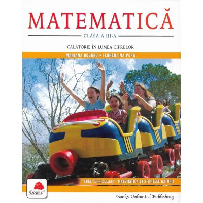 Matematică. Călătorie în lumea cifrelor. Clasa a III-a