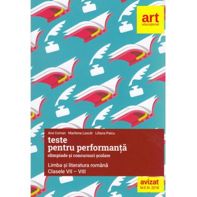 Teste pentru performanță. Olimpiade și concursuri școlare. Limba și literatura română. Clasele VII-VIII