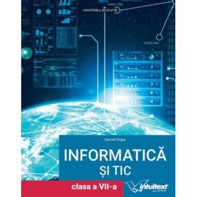 Informatică și TIC. Manual. Clasa a VII-a