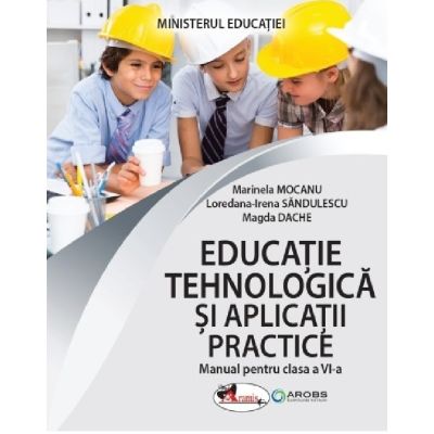 Educație tehnologică și aplicații practice. Manual. Clasa a VI-a
