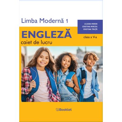 Limba Modernă 1. Engleză. Caiet de lucru. Clasa a V-a