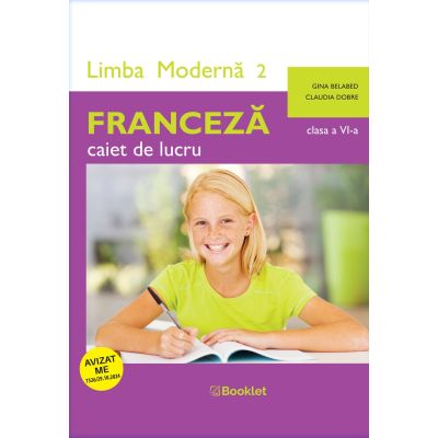 Limba modernă 2. Franceză. Caiet de lucru. Clasa a VI-a