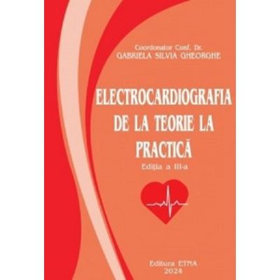 Electrocardiografia de la teorie la practică