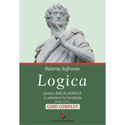 Logică. Bacalaureat și admitere la facultate. Ghid complet