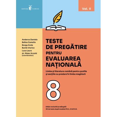 Teste de pregătire pentru Evaluarea Naţională. Limba și literatura română pentru școlile și secțiile cu predare în limba maghiară. Vol. II