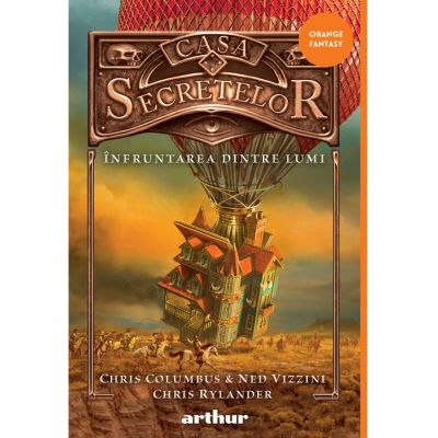 Casa Secretelor. Vol. 3.Înfruntarea dintre lumi. Paperback