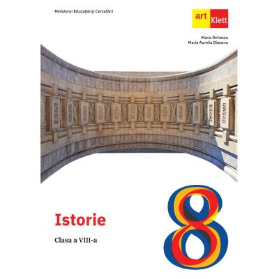 Istorie. Manual. Clasa a VIII-a