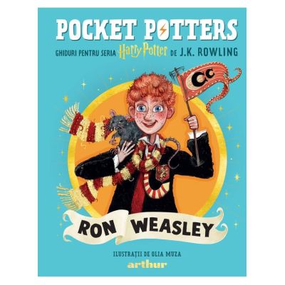 Pocket Potters 3. Ghiduri pentru Seria Harry Potter de J. K. Rowlling. Ron Weasley