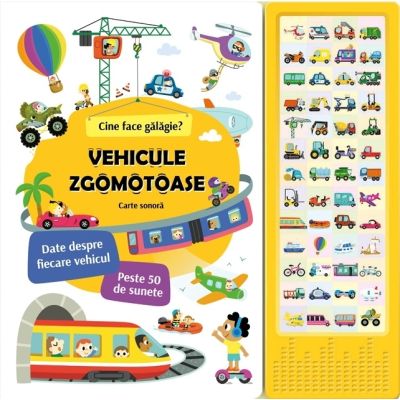 Vehicule zgomotoase. Cine face gălăgie?. Carte sonoră