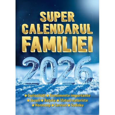 Calendar 2026. Super calendarul familiei