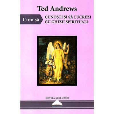 Cum să cunoști și să lucrezi cu ghizii spirituali