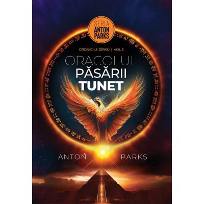 Oracolul Păsării Tunet. Seria Cronicile Ǧírkù. Volumul 5