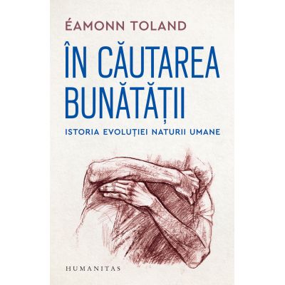 În căutarea bunătății. Istoria evoluției naturii umane