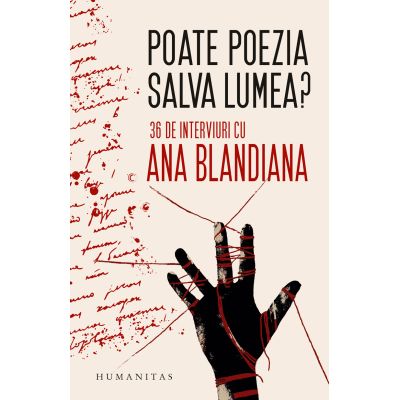 Poate poezia salva lumea? 36 de interviuri cu Ana Blandiana