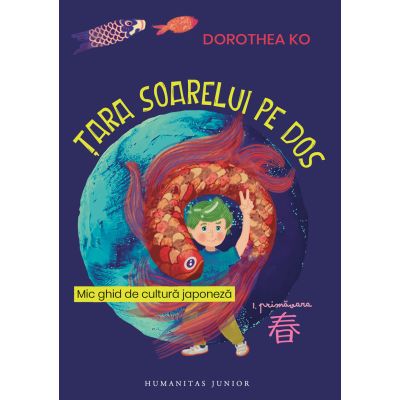 Țara soarelui pe dos. Primăvara. Mic ghid de cultură japoneză