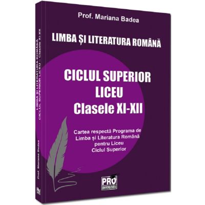 Limba și literatura română. Ciclul superior liceu. Clasele XI-XII